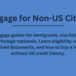 Mortgage for Non-US Citizens