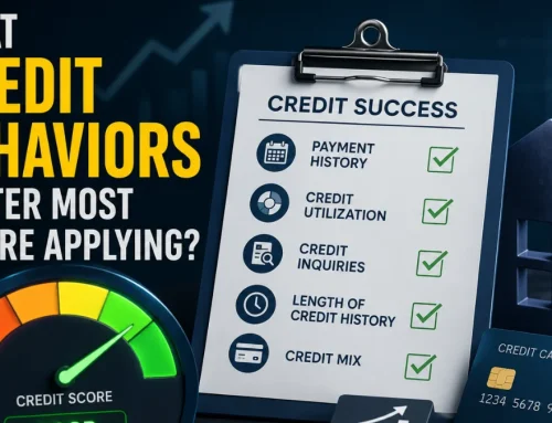 What Credit Behaviors Matter Most Before Applying?